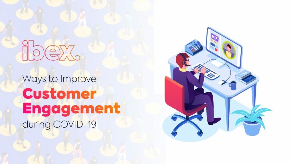 Ways to Improve Customer Engagement during COVID-19